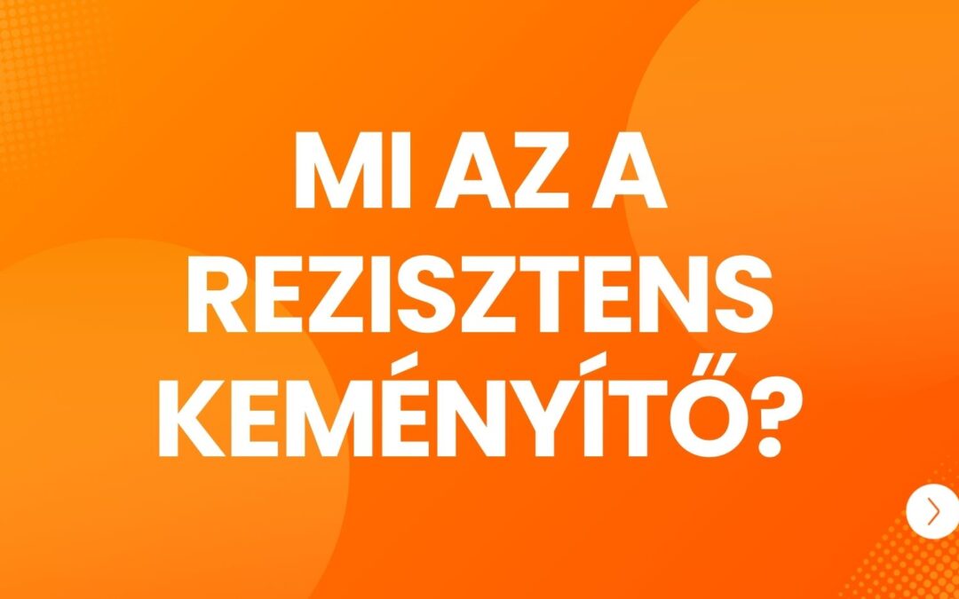 Mi az a rezisztens keményítő?